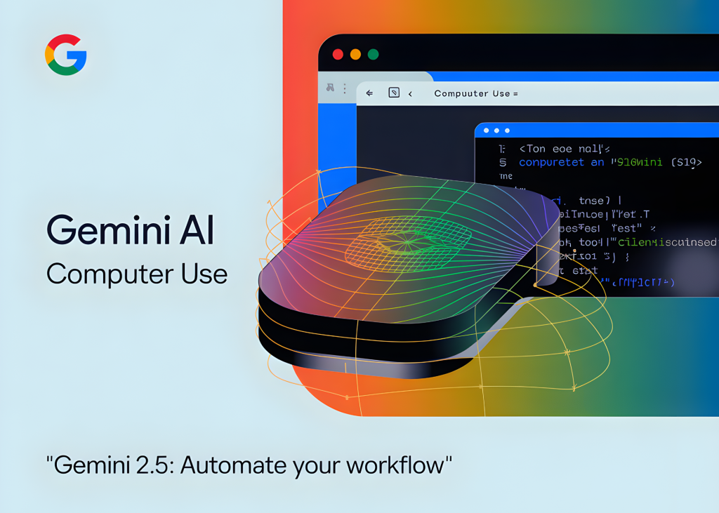 Google AI Unveils Gemini 2.5: A New Era in Browser Automation