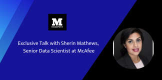 Exclusive Talk with Sherin Mathews, Senior Data Scientist at McAfee