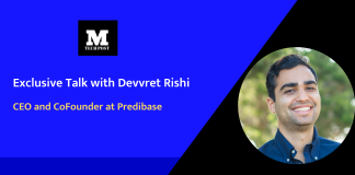 Exclusive Talk with Devvret Rishi, CEO and Cofounder at Predibase