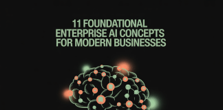 From Deployment to Scale: 11 Foundational Enterprise AI Concepts for Modern Businesses