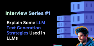 AI Interview Series #1: Explain Some LLM Text Generation Strategies Used in LLMs