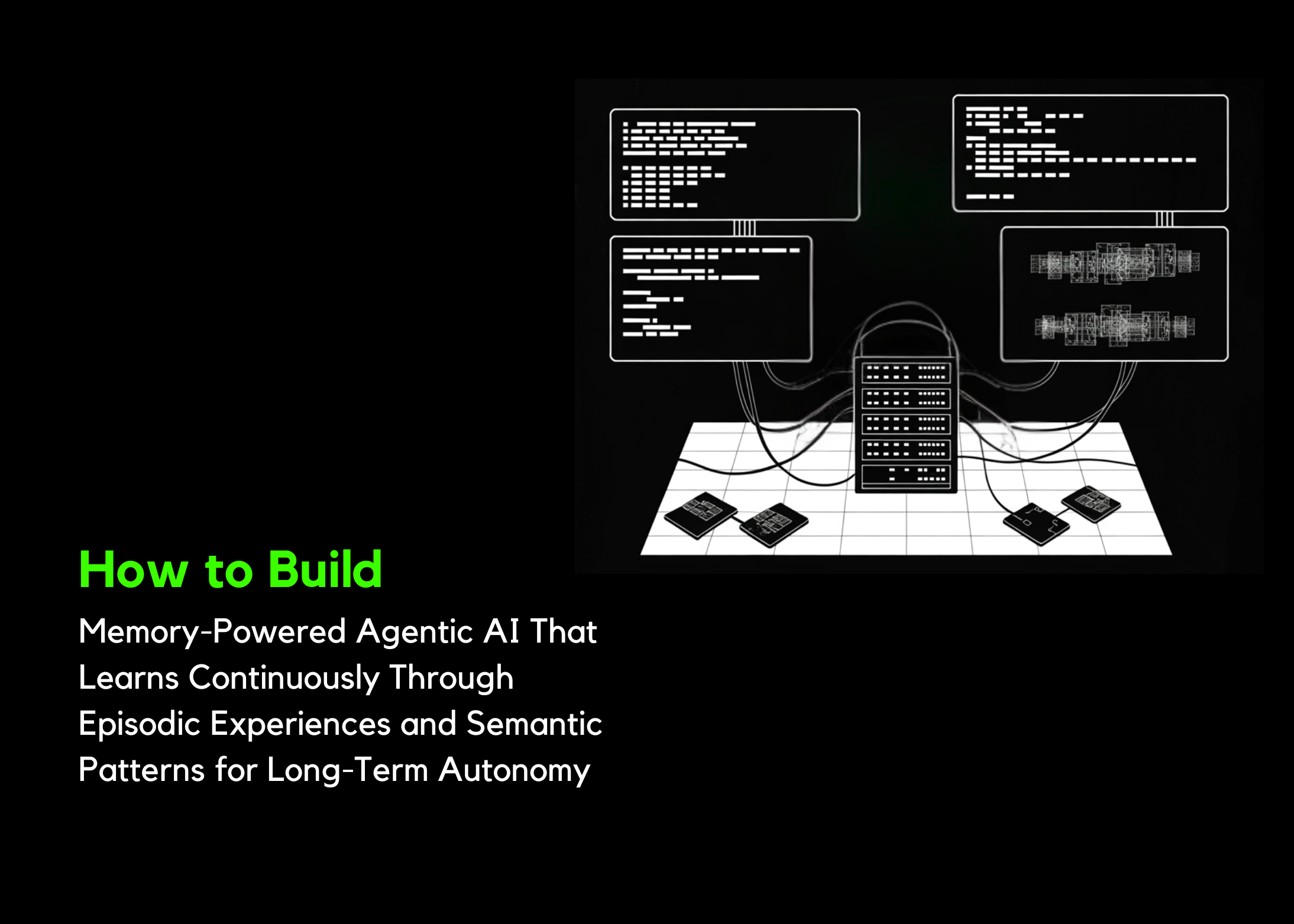 How to Build Memory-Powered Agentic AI That Learns Continuously Through Episodic Experiences and Semantic Patterns for Long-Term Autonomy