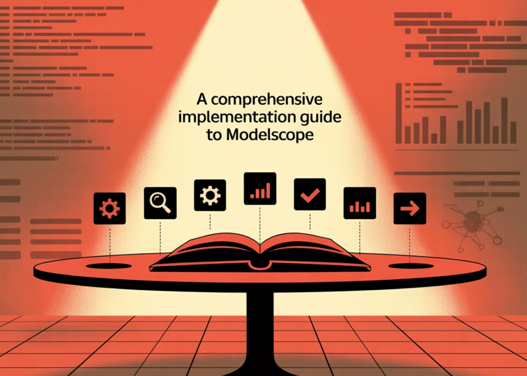 ModelScope’s Complete Beginner’s Guide to Model Search, Inference, Tuning, Testing, and Exporting ModelScope’s Complete Beginner’s Guide to Model Search, Inference, Tuning, Testing, and Exporting
