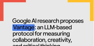 Google AI Research Proposes Vantage: An LLM-Based Protocol for Measuring Collaboration, Creativity, and Critical Thinking