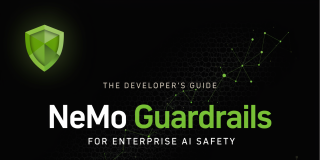 The Developer’s Guide to NeMo Guardrails for Enterprise AI Safety The Developer’s Guide to NeMo Guardrails for Enterprise AI Safety