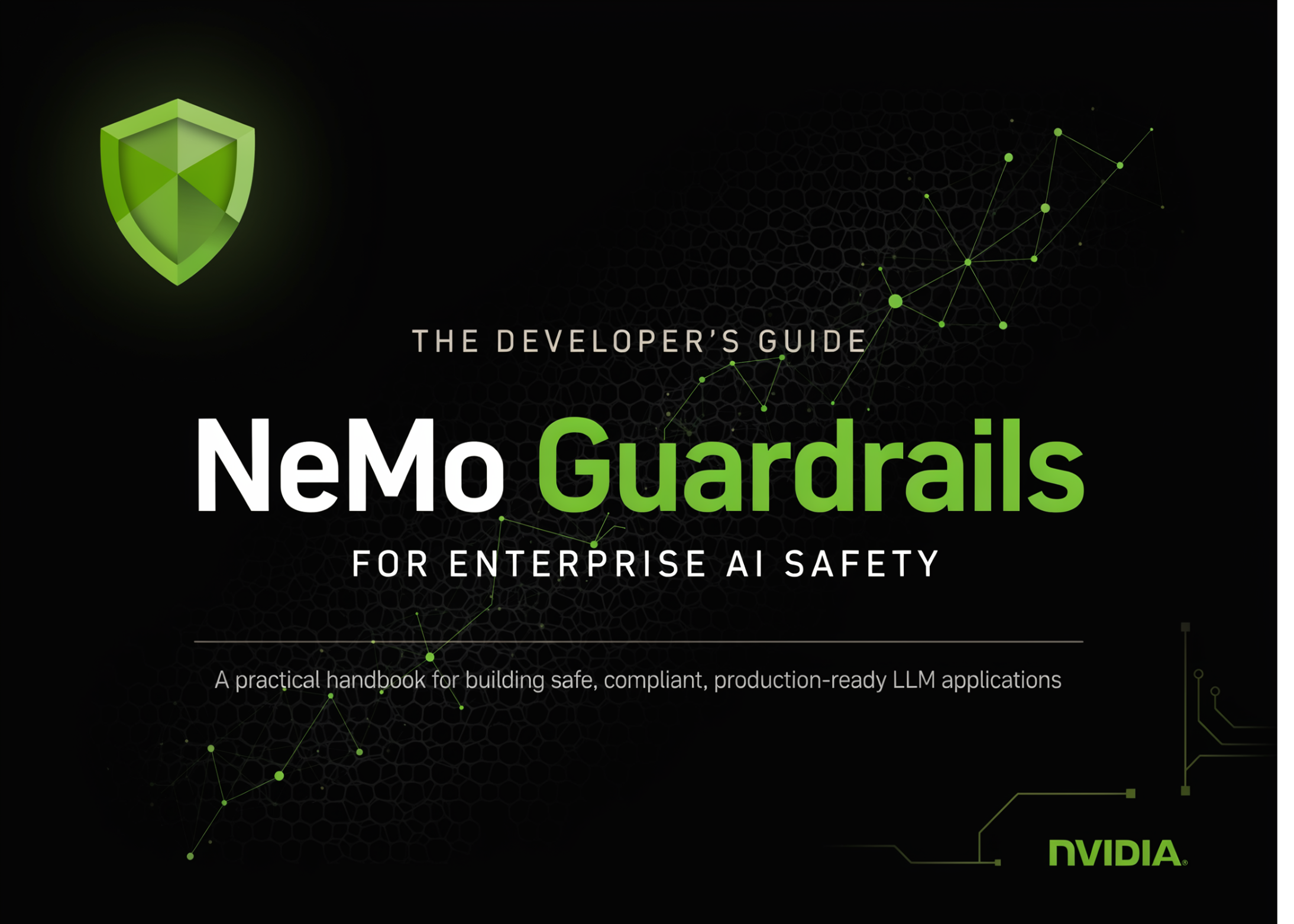 The Developer’s Guide to NeMo Guardrails for Enterprise AI Safety The Developer’s Guide to NeMo Guardrails for Enterprise AI Safety