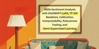 IMDb Sentiment Analysis with DistilBERT LoRA, TF-IDF Baselines, Calibration, Interpretability, Robustness Testing, and Semi-Supervised Learning IMDb Sentiment Analysis with DistilBERT LoRA, TF-IDF Baselines, Calibration, Interpretability, Robustness Testing, and Semi-Supervised Learning